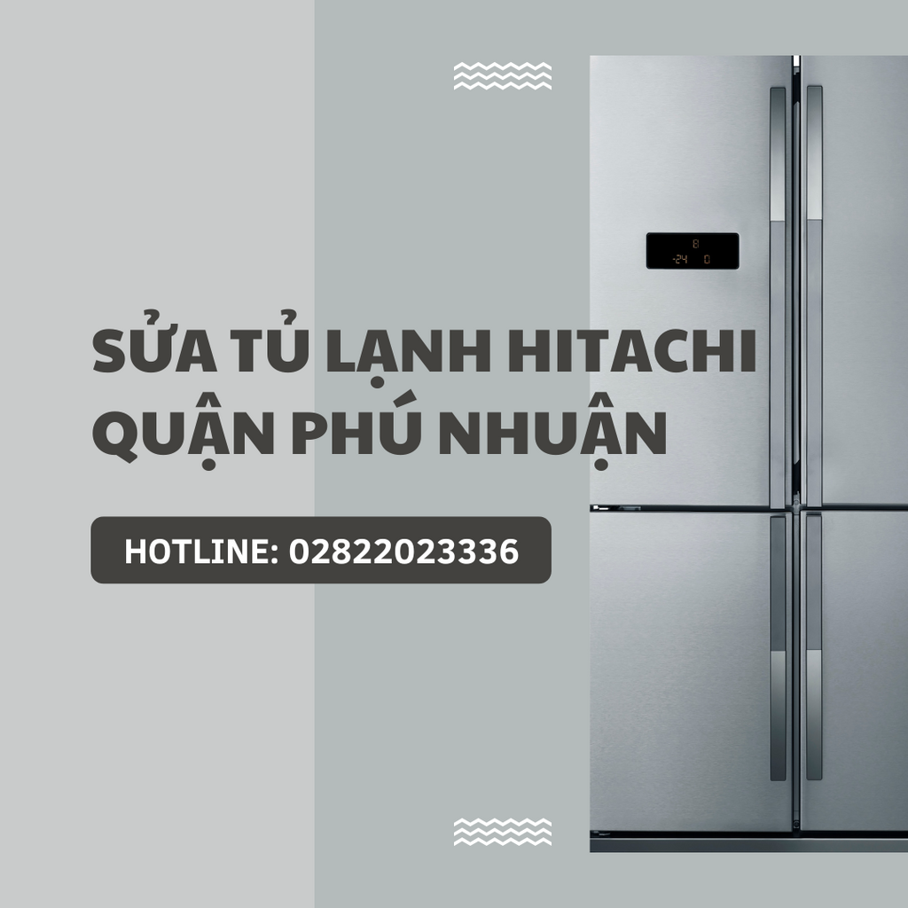 Sửa tủ lạnh Hitachi Quận Phú Nhuận