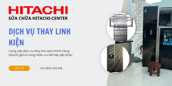 Hitachicenter – Địa chỉ cung cấp Dịch vụ thay linh kiện tủ lạnh Hitachi chính hãng ở đâu đáng tin cậy