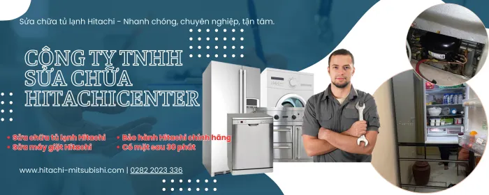 Trung tâm bảo hành Hitachi tại Bình Thạnh uy tín