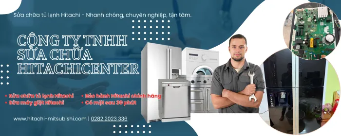 Trung tâm bảo hành Hitachi tại Quận 2 uy tín