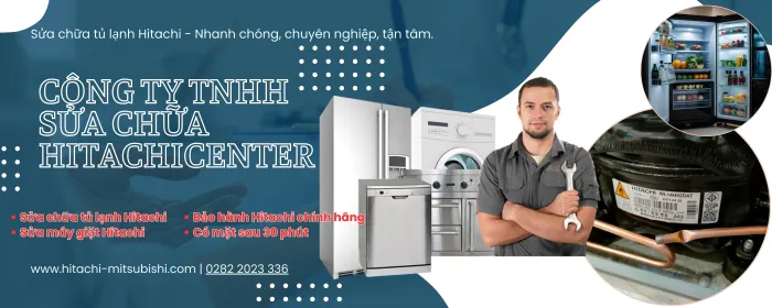 Trung tâm bảo hành Hitachi tại Quận 7 nhanh trong ngày