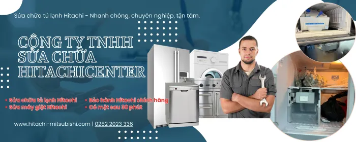 Trung tâm bảo hành Hitachi tại TP Thủ Đức